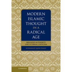 Modern Islamic Thought in a Radical Age: Religious Authority and Internal Criticism