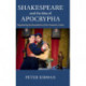 Shakespeare and the Idea of Apocrypha: Negotiating the Boundaries of the Dramatic Canon