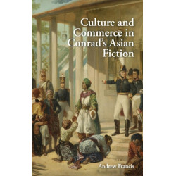 Culture and Commerce in Conrad's Asian Fiction