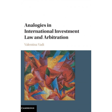 Analogies in International Investment Law and Arbitration