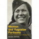 Women and Yugoslav Partisans: A History of World War II Resistance