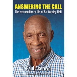 Answering the Call: The Extraordinary Life of Sir Wesley Hall