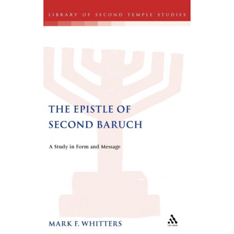 The Epistle of Second Baruch: A Study in Form and Message