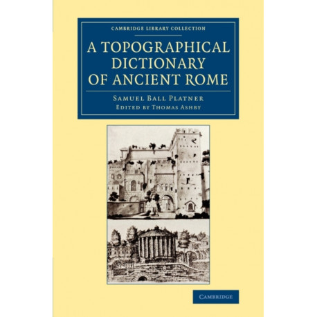 A Topographical Dictionary of Ancient Rome