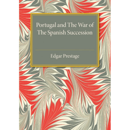 Portugal and the War of the Spanish Succession: A Bibliography with Some Diplomatic Documents