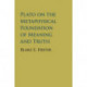 Plato on the Metaphysical Foundation of Meaning and Truth