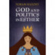God and Politics in Esther