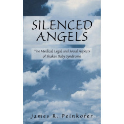 Silenced Angels: The Medical, Legal, and Social Aspects of Shaken Baby Syndrome
