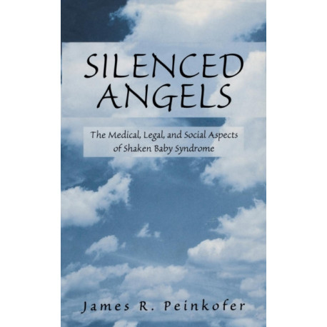 Silenced Angels: The Medical, Legal, and Social Aspects of Shaken Baby Syndrome
