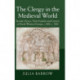 The Clergy in the Medieval World: Secular Clerics, their Families and Careers in North-Western Europe, c.800–c.1200