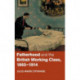 Fatherhood and the British Working Class, 1865–1914