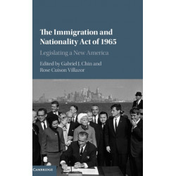 The Immigration and Nationality Act of 1965: Legislating a New America
