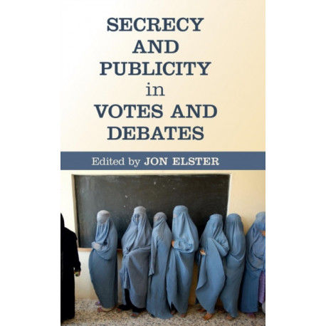 Secrecy and Publicity in Votes and Debates