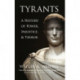 Tyrants: A History of Power, Injustice, and Terror