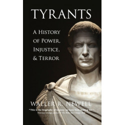 Tyrants: A History of Power, Injustice, and Terror