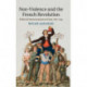 Non-Violence and the French Revolution: Political Demonstrations in Paris, 1787–1795