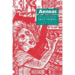 Aeneas: Virgil's Epic Retold for Younger Readers