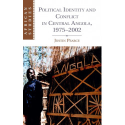 Political Identity and Conflict in Central Angola, 1975–2002