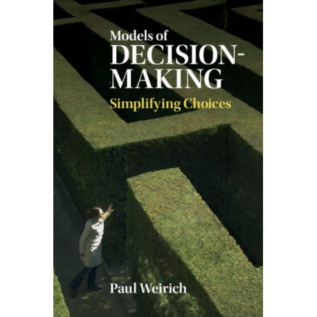 Models of Decision-Making: Simplifying Choices