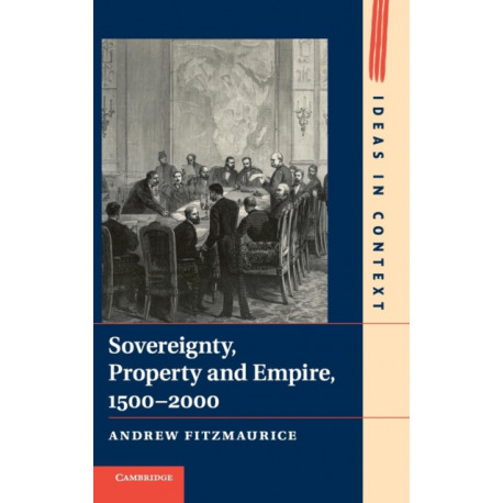 Sovereignty, Property and Empire, 1500–2000