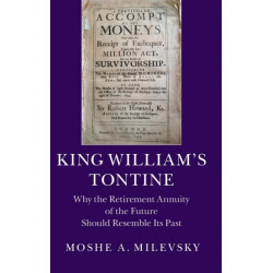 King William's Tontine: Why the Retirement Annuity of the Future Should Resemble its Past