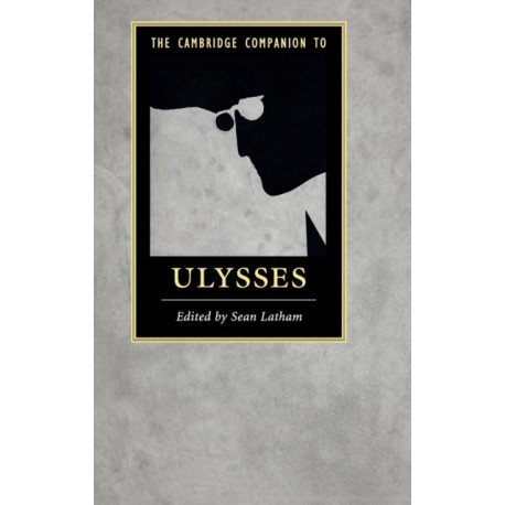 The Cambridge Companion to Ulysses