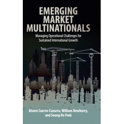 Emerging Market Multinationals: Managing Operational Challenges for Sustained International Growth