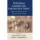 Rethinking American Emancipation: Legacies of Slavery and the Quest for Black Freedom
