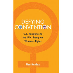 Defying Convention: US Resistance to the UN Treaty on Women's Rights