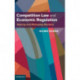 Competition Law and Economic Regulation: Making and Managing Markets