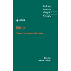 Spinoza: Ethics: Proved in Geometrical Order