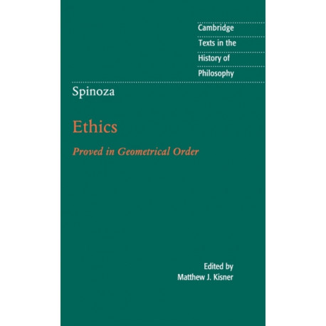 Spinoza: Ethics: Proved in Geometrical Order