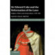 Sir Edward Coke and the Reformation of the Laws: Religion, Politics and Jurisprudence, 1578–1616