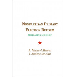 Nonpartisan Primary Election Reform: Mitigating Mischief