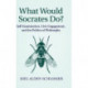 What Would Socrates Do?: Self-Examination, Civic Engagement, and the Politics of Philosophy