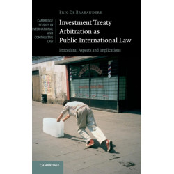 Investment Treaty Arbitration as Public International Law: Procedural Aspects and Implications