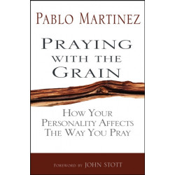 Praying with the Grain: How your personality affects the way you pray