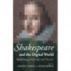 Shakespeare and the Digital World: Redefining Scholarship and Practice