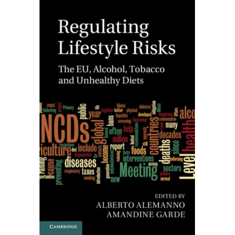 Regulating Lifestyle Risks: The EU, Alcohol, Tobacco and Unhealthy Diets