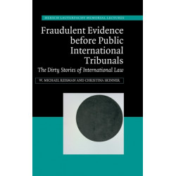 Fraudulent Evidence Before Public International Tribunals: The Dirty Stories of International Law