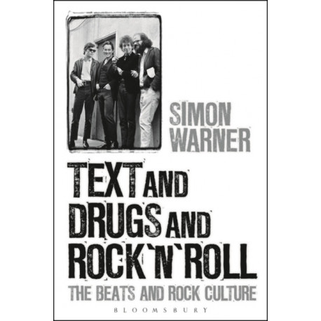 Text and Drugs and Rock 'n' Roll: The Beats and Rock Culture