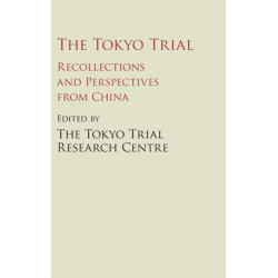 The Tokyo Trial: Recollections and Perspectives from China