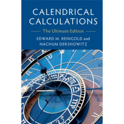 Calendrical Calculations: The Ultimate Edition