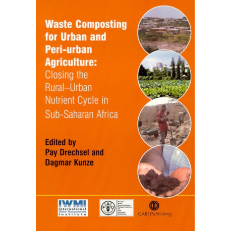 Waste Composting for Urban and Peri-Urban Agriculture: Closing the Rural-Urban Nutrient Cycle in Sub-Saharan Africa