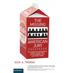 The Missing American Jury: Restoring the Fundamental Constitutional Role of the Criminal, Civil, and Grand Juries
