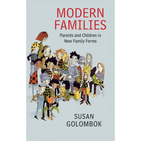 Modern Families: Parents and Children in New Family Forms