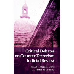Critical Debates on Counter-Terrorism Judicial Review