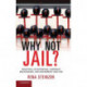 Why Not Jail?: Industrial Catastrophes, Corporate Malfeasance, and Government Inaction