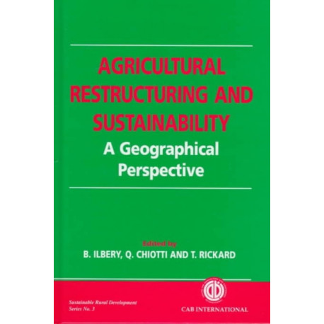 Agricultural Restructuring and Sustainability: A Geographical Perspective