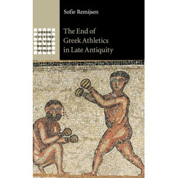 The End of Greek Athletics in Late Antiquity